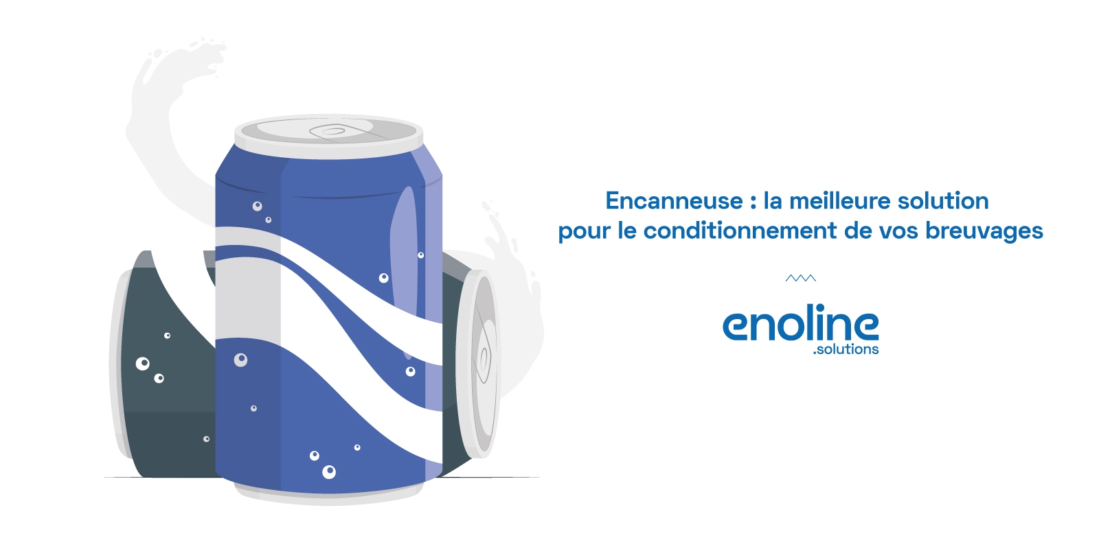 Encanneuse la meilleure solution pour le conditionnement de vos breuvages