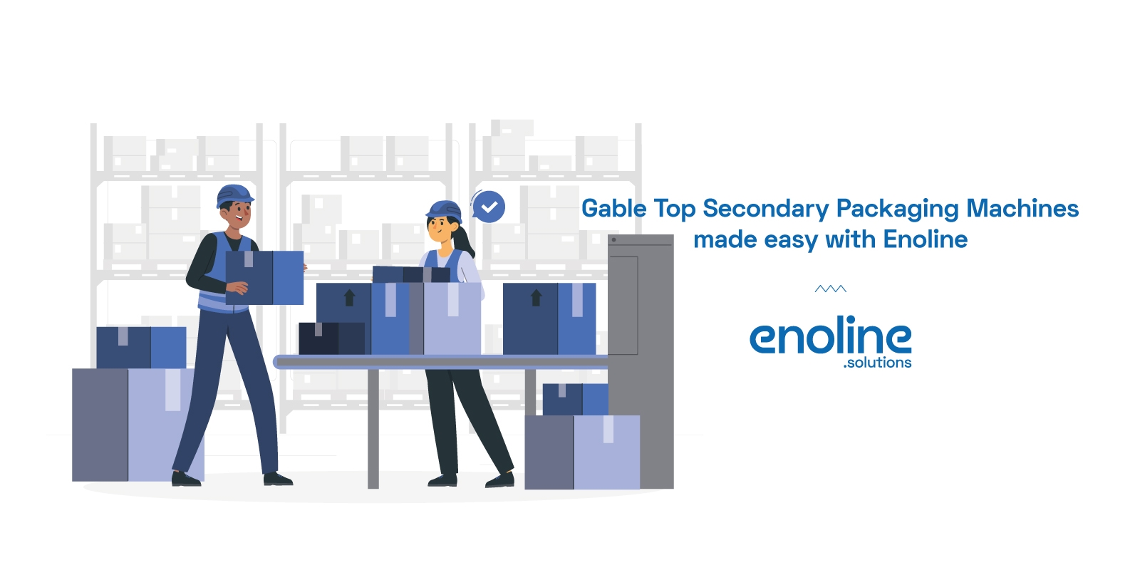 Gable Top Secondary Packaging Machines made easy with Enoline
