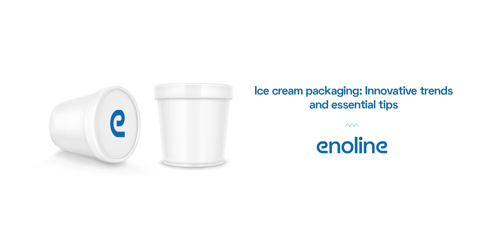 Ice cream packaging Innovative trends and essential tips