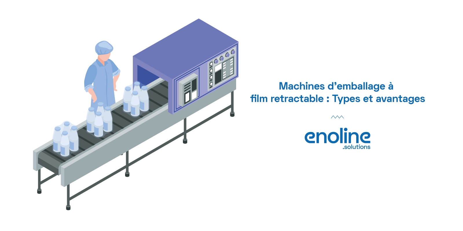 Machines demballage à film retractable Types et avantages