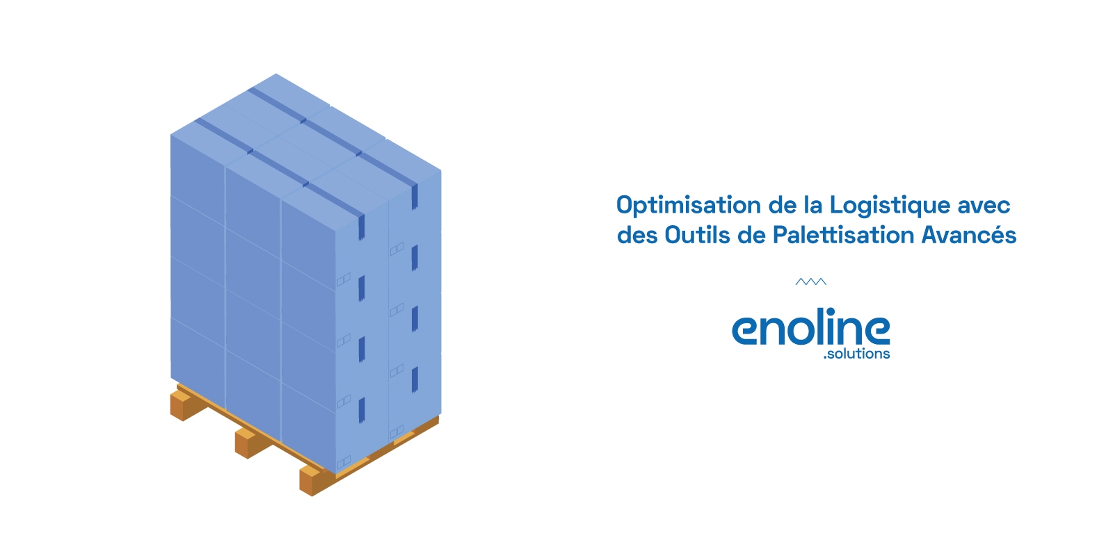 Optimisation de la Logistique avec des Outils de Palettisation Avancés