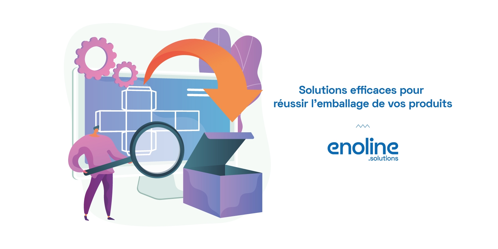 Solutions efficaces pour réussir l'emballage de vos produits