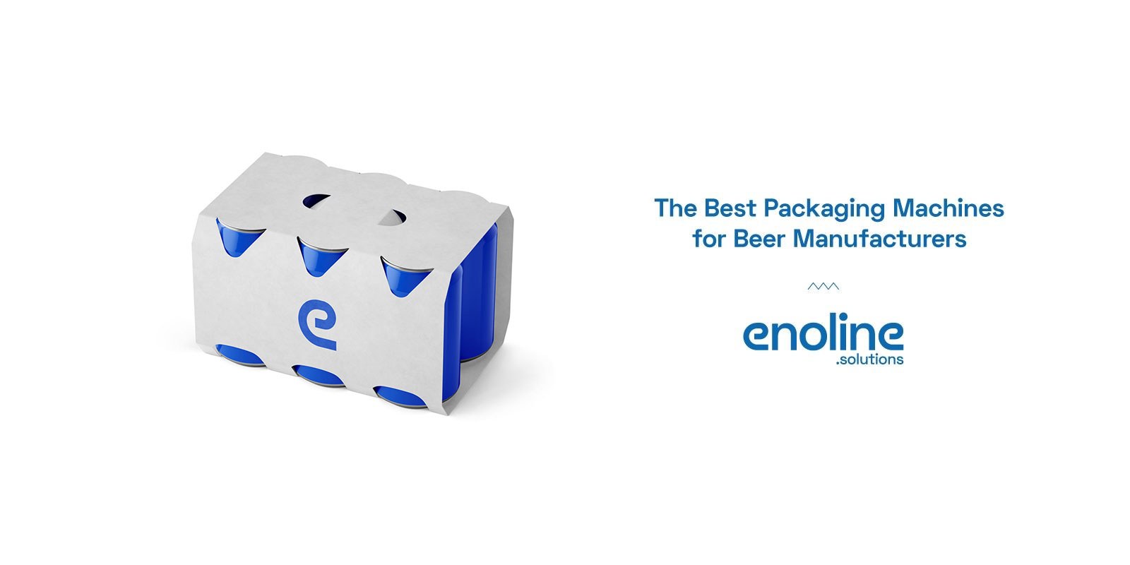The Best Packaging Machines for Beer Manufacturers