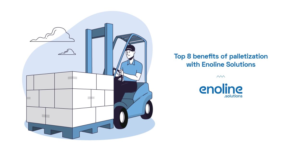 Top 8 benefits of palletization with Enoline Solutions