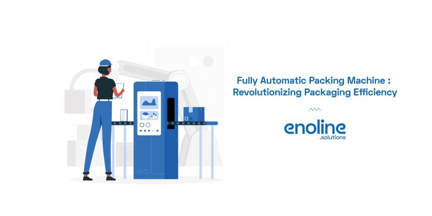 Fully Automatic Packing Machine: Revolutionizing Packaging